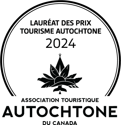 Lauréat des prix tourisme autochtone 2024 par l'Association Touristique Autochtone du Canada | 2024 Indigenous Tourism Award Recipient by Indigenous Tourism Association of Canada